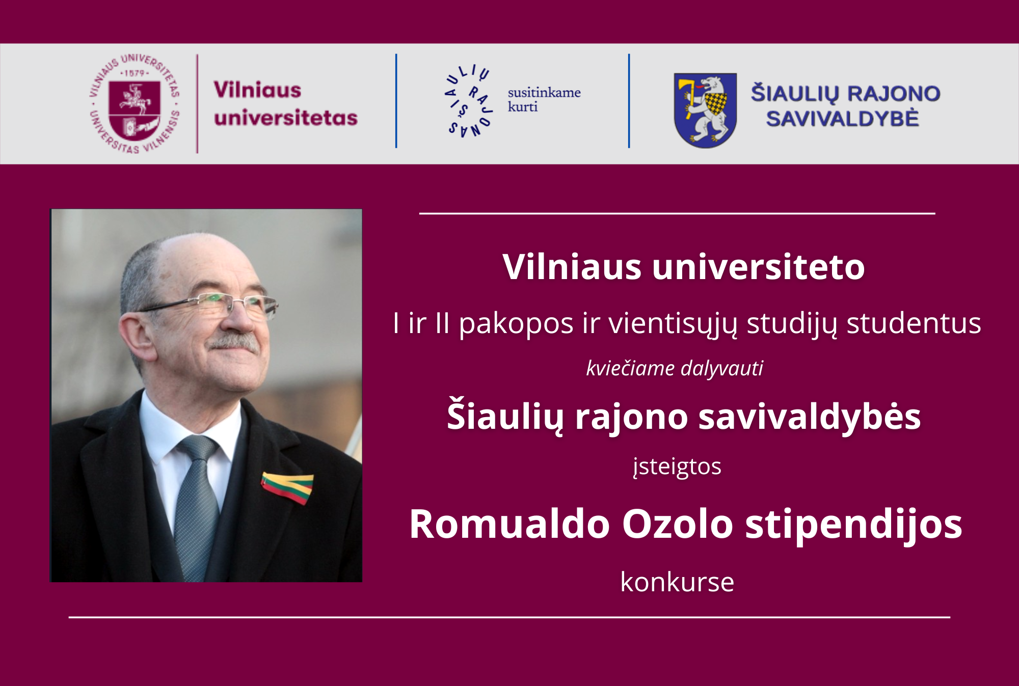Vilniaus universiteto studentus kviečiame dalyvauti Šiaulių rajono savivaldybės įsteigtos Romualdo Ozolo stipendijos konkurse
